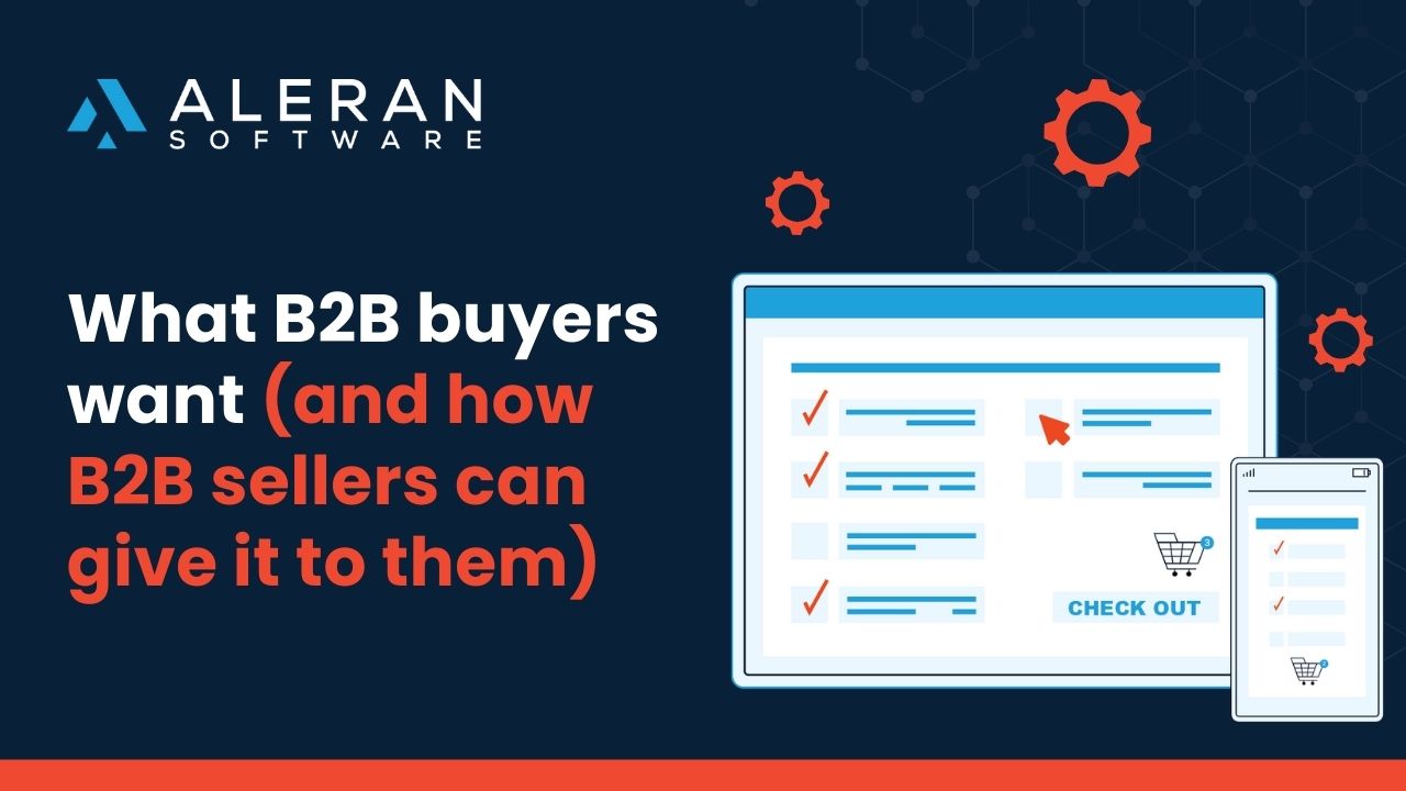 What B2B buyers want B2B buyer behavior